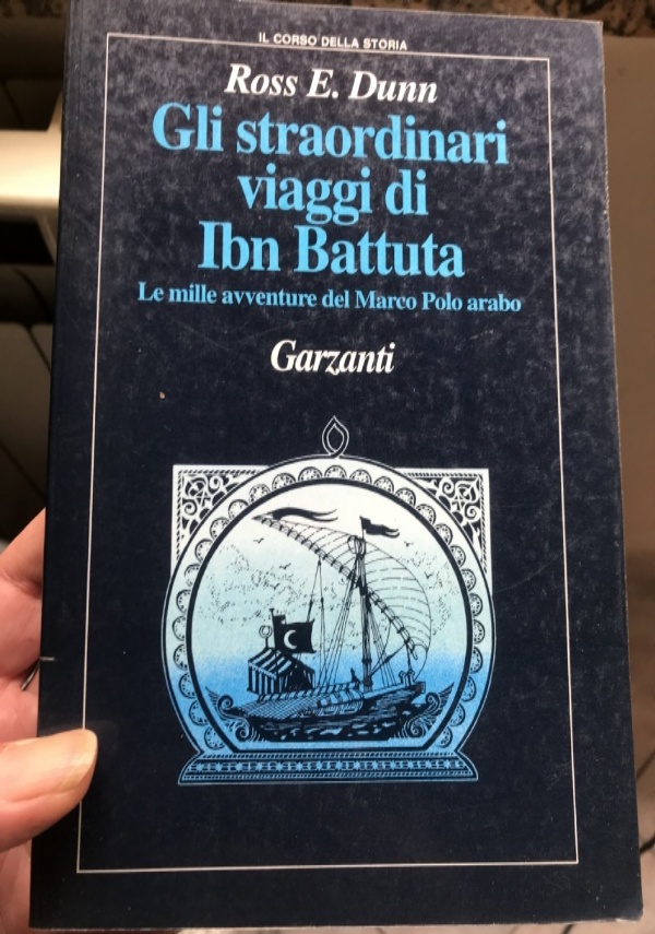 Gli straordinari viaggi di Ibn Battuta. Le mille avventure del Marco Polo arabo di 