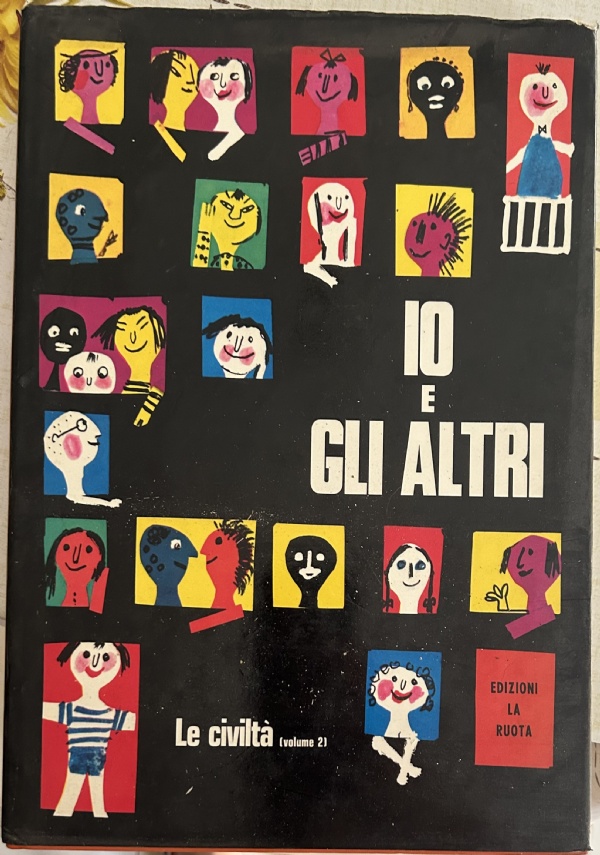 Io e gli altri. Le civiltà Volume 2 di AA.VV.