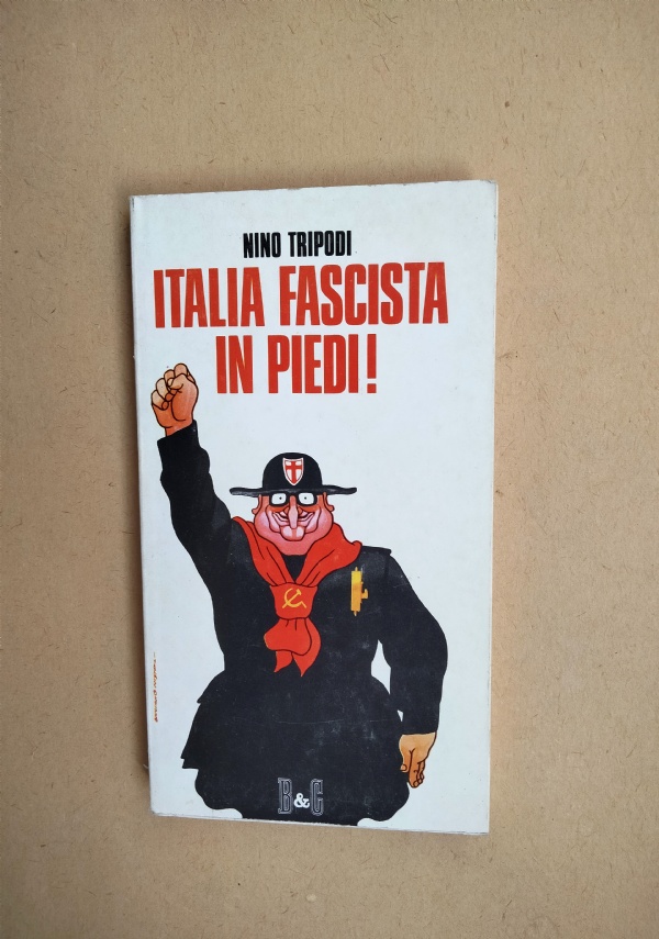 Italia fascista in piedi! di 