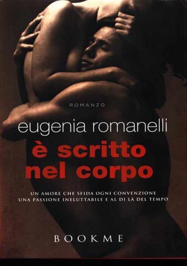 LN- E SCRITTO NEL CORPO - EUGENIA ROMANELLI - BOOKME --- 2013 - CS - ZFS540 di 