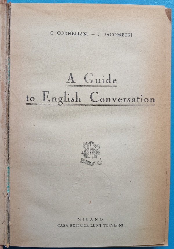A Guide to English Conversation di Corneliani C.; Jacometti C.