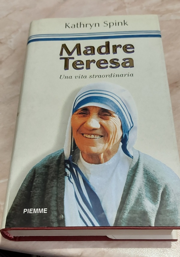 Madre Teresa. Una vita straordinaria di Kathryn Spink