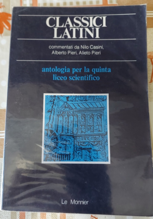 Epos ed Eros (Garavini - Santinelli, ed. Le monnier, ISBN 8800421490) (antologia 3 scientifico) + Scientia et humanitas (Salucci - Setaioli ed. Le Monnier ISBN 880042189x) (antologia 4 scientifico) di 