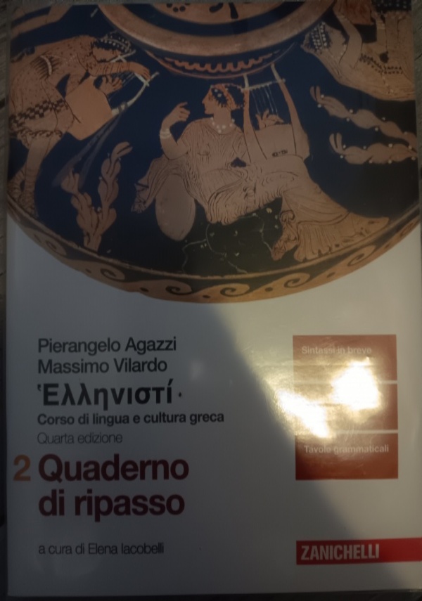 Ἑλληνιστί corso di lingua e cultura greca, quarta edizione, quaderno di ripasso, volume 1 di 