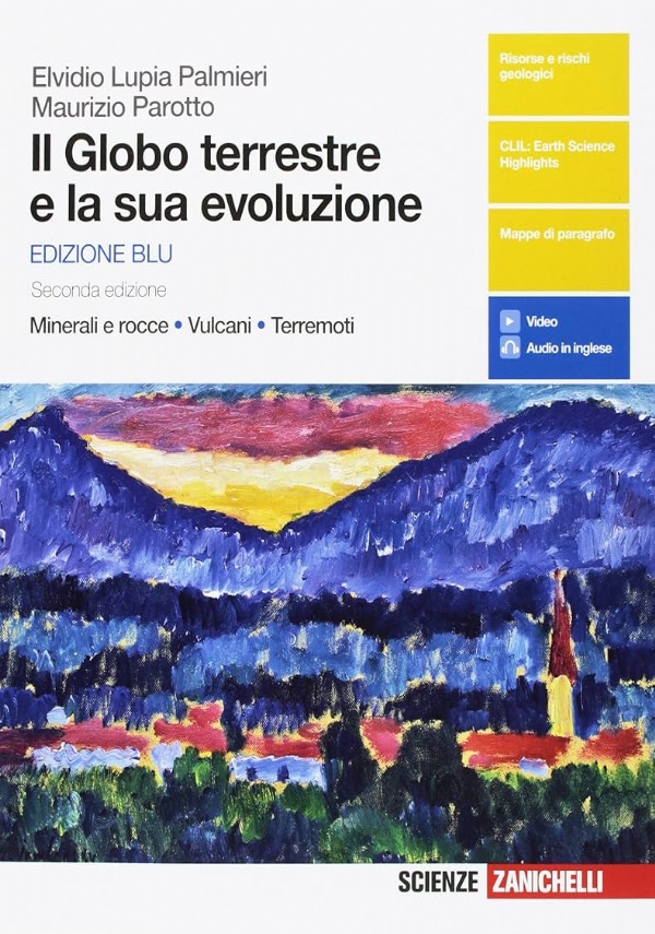 Il Globo terrestre e la sua evoluzione - Minerali e rocce, vulcani, terremoti di 