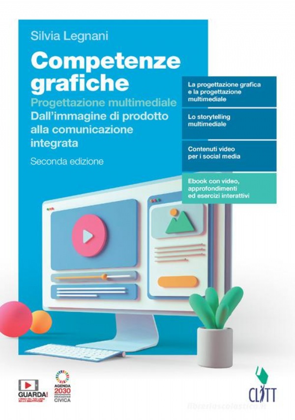 Competenze grafiche. Progettazione multimediale. Per le Scuole superiori. Con e-book. Con espansione online di 