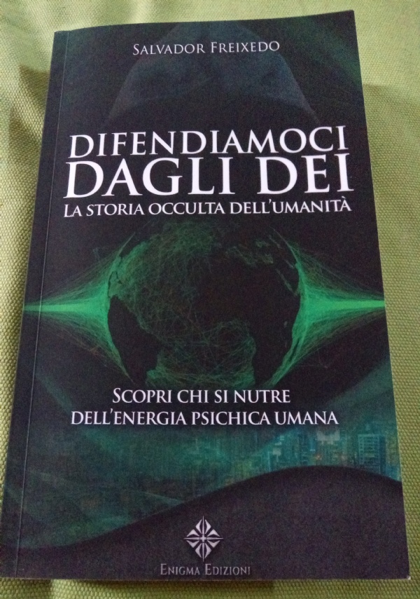 DIFENDIAMOCI DAGLI DEI -La storia occulta dell’umanit di 