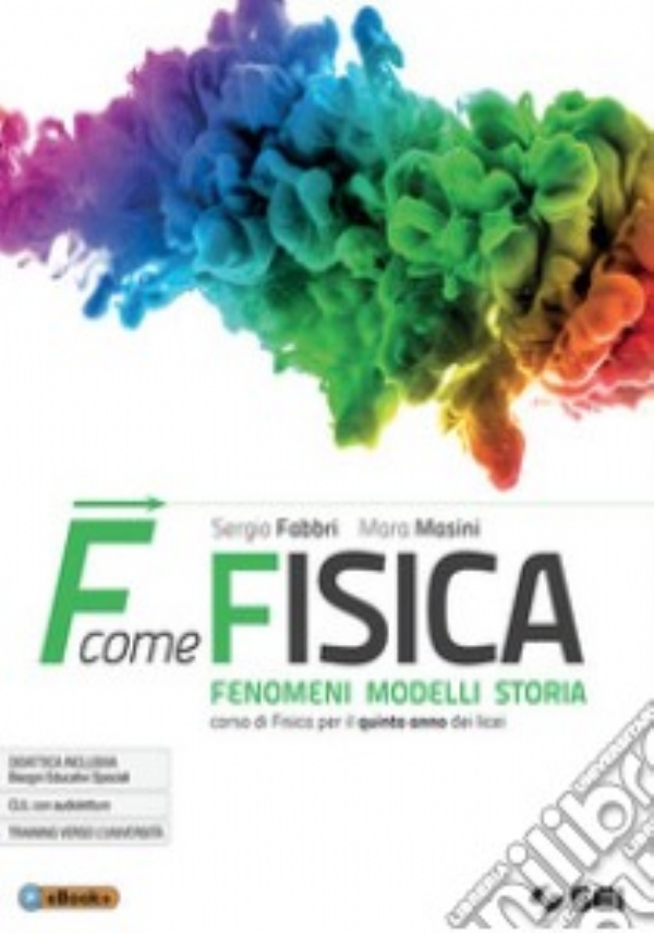 F COME FISICA CORSO DI FISICA PER IL SECONDO BIENNIO DEI LICEI di 