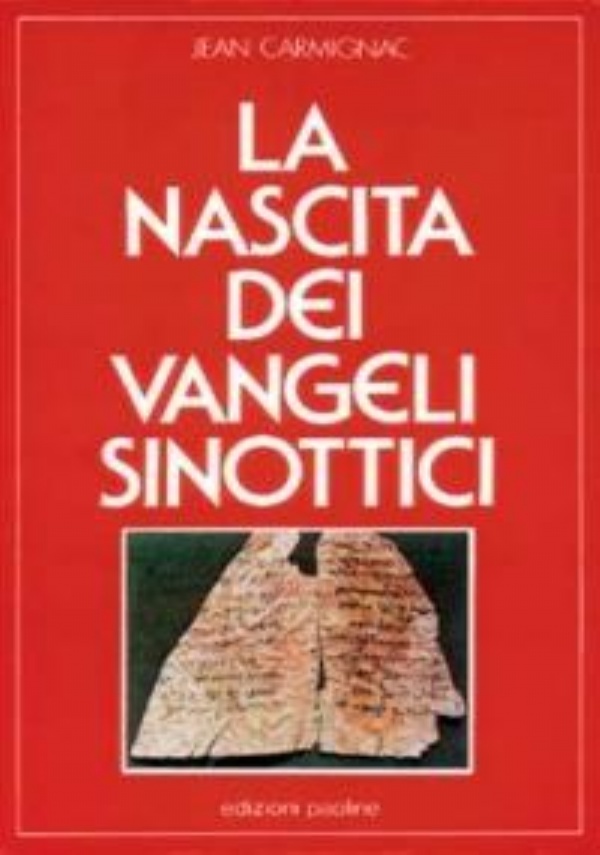 LA NASCITA DEI VANGELI SINOTTICI di 