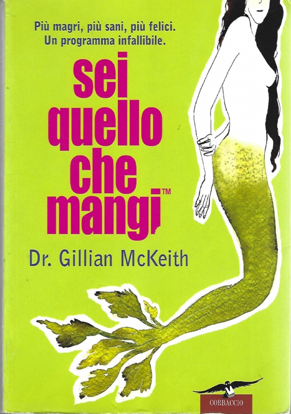 Sei quello che mangi: le ricette. Centocinquanta idee sane e appetitose di 