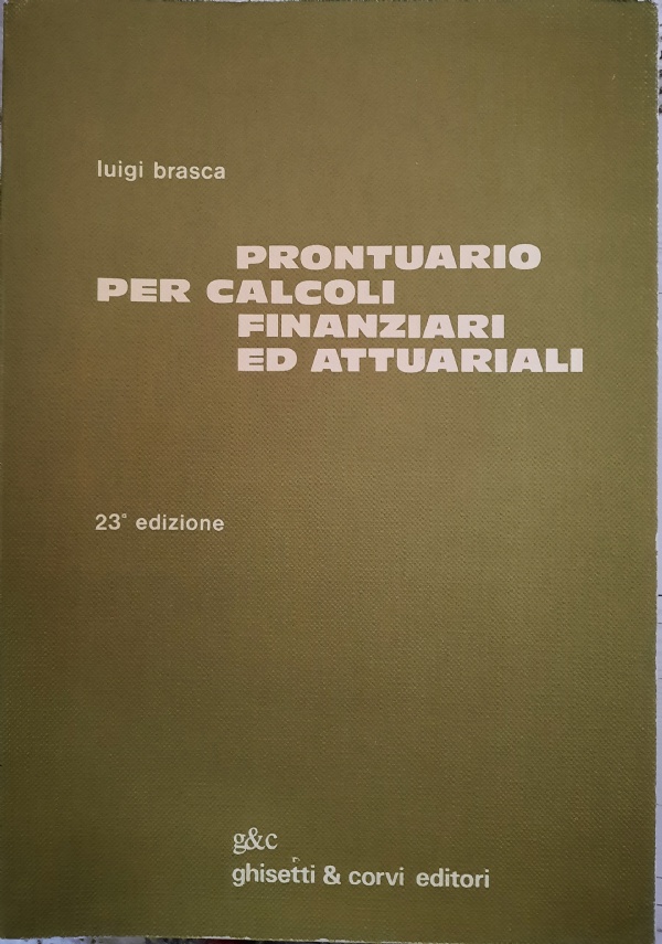 La matematica finanziaria e le sue applicazioni pratiche - Volume 1 di 