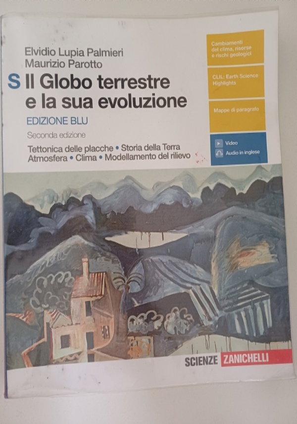 Il Globo terrestre e la sua evoluzione (EDIZIONE BLU): Minerali e rocce, Vulcani, Terremoti; Seconda edizione di 