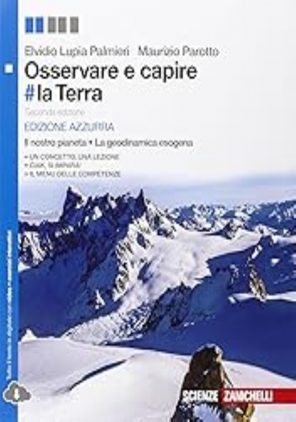 Il globo terrestre e la sua evoluzione. La Terra nello spazio. Geodinamica esogena. Ediz. blu. Per le Scuole superiori. Con e-book di 