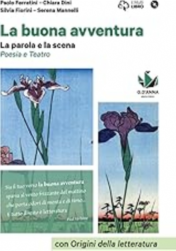 La buona avventura. Narrare, la parola e la scena, le radici. Le radici. Mito, epica, Atene e Roma, la Bibbia. Per le Scuole superiori. Con e-book. Con espansione online di 