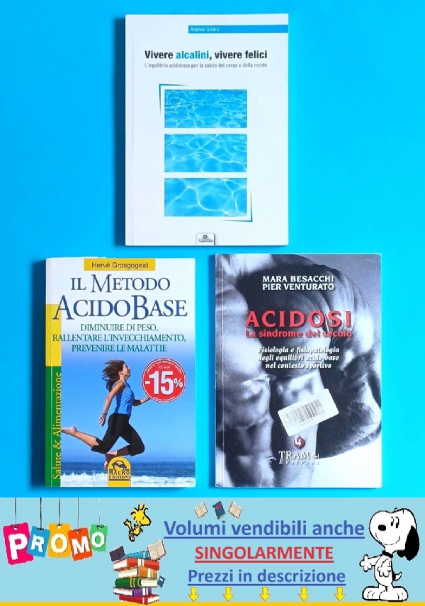 Lotto 3 libri Equilibrio Acido Base   Il metodo acido base   Vivere alcalini   Acidosi. La sindrome del secolo di 