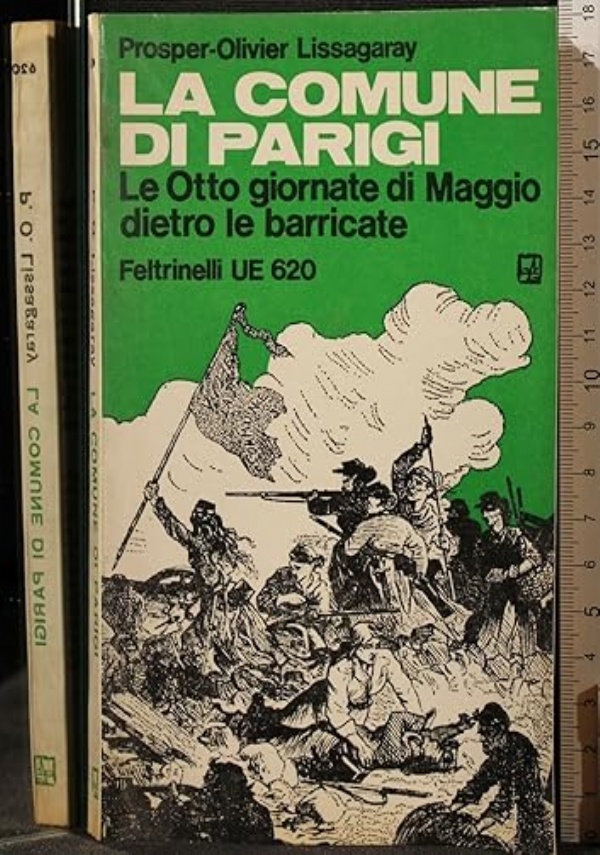 La comune di Parigi   Le Otto giornate di Maggio dietro le barricate di 