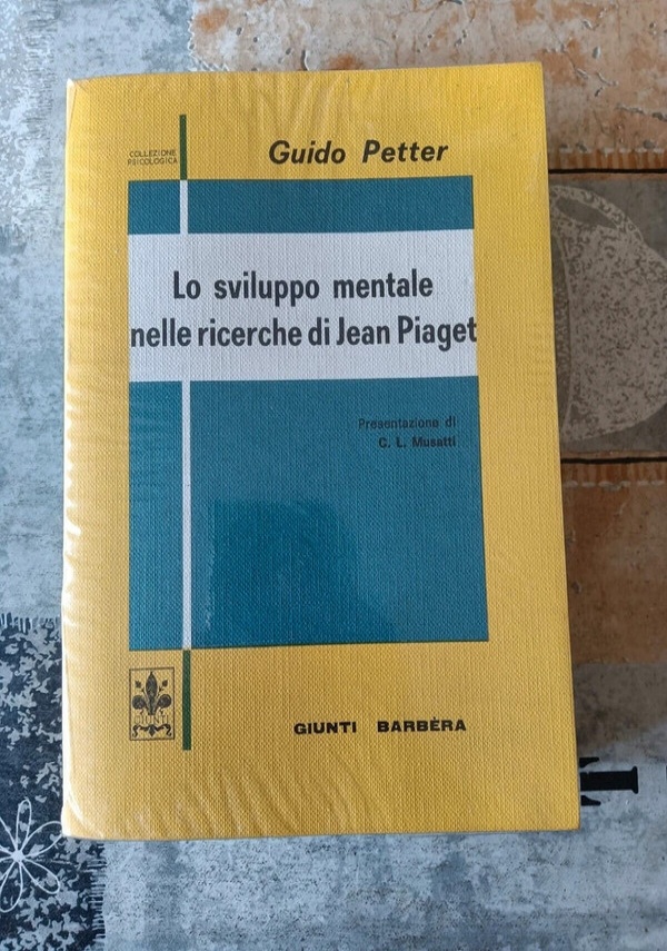 Lo sviluppo mentale nelle ricerche di Jean Piaget di 