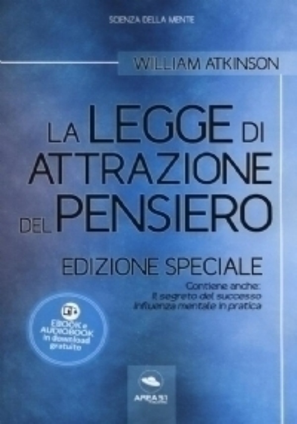 La legge di attrazione del pensiero. Con Il segreto del successo e Influenza mentale in pratica. Ediz. speciale di 