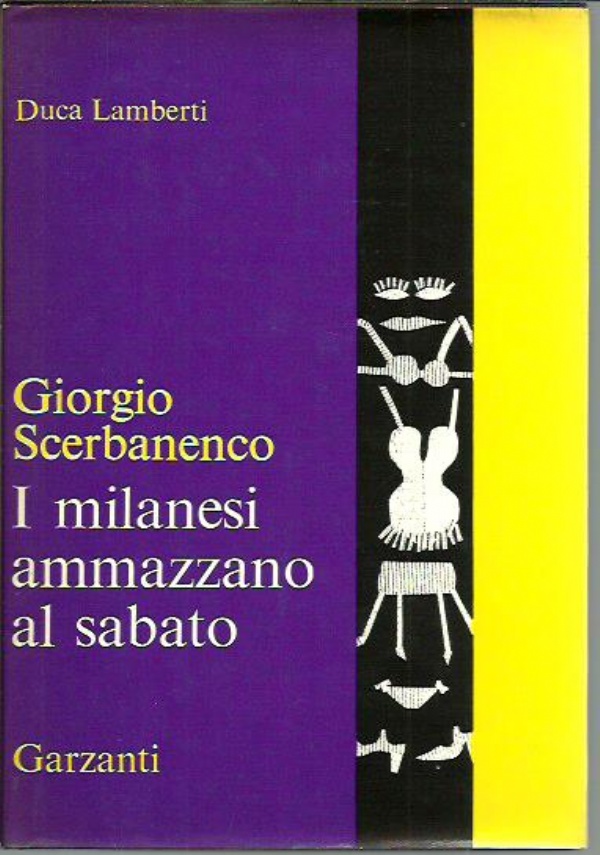 I MILANESI AMMAZZANO AL SABATO di GIORGIO SCERBANENCO