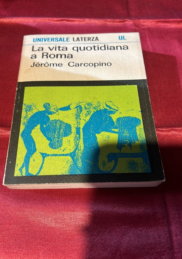 LA VITA QUOTIDIANA A ROMA di JEROME CARCOPINO