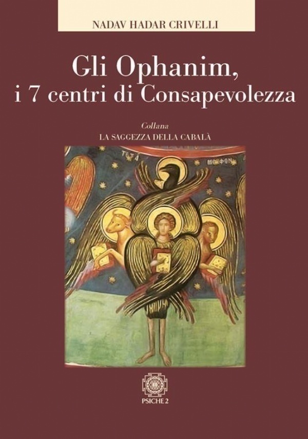 Gli Ophanim. I 7 centri di consapevolezza di 