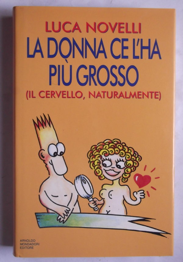 LA DONNA CE LHA GROSSO  IL CERVELLO NATURALMENTE  di 