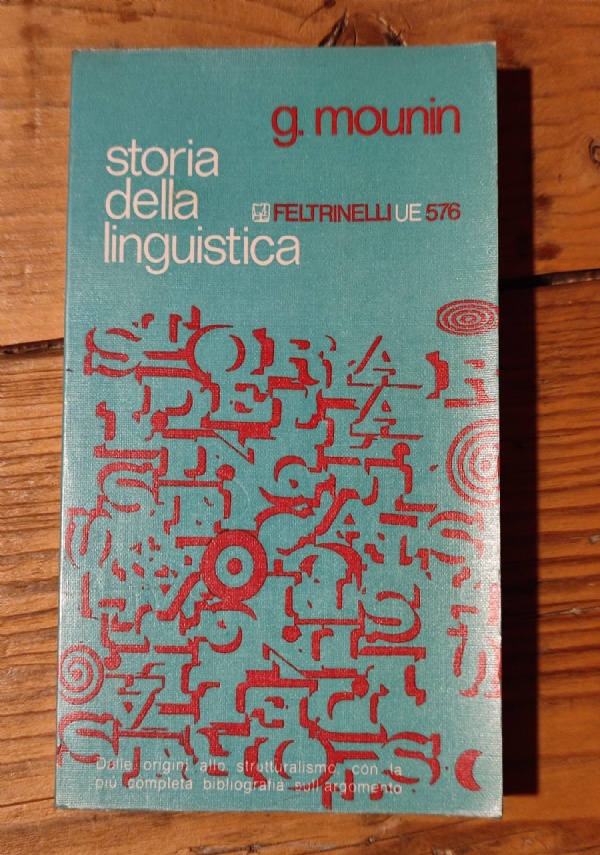 STORIA DELLA LINGUISTICA DALLE ORIGINI AL XX SECOLO di G. MOUNIN