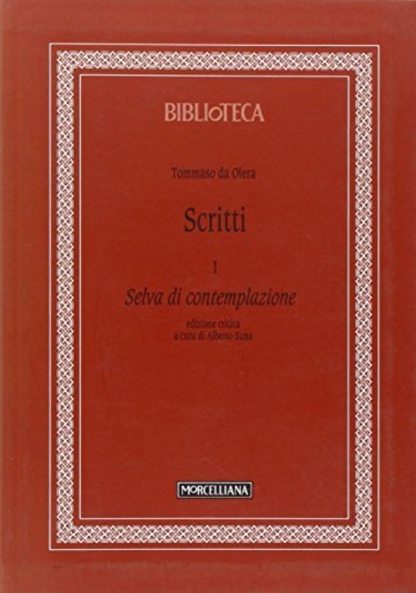 SCRITTI. Volume II: Scala di  perfezione. Edizione critica a cura di Alberto Sana. [ Prima edizione. Brescia, Morcelliana editrice. Aprile 2010 ]. di 