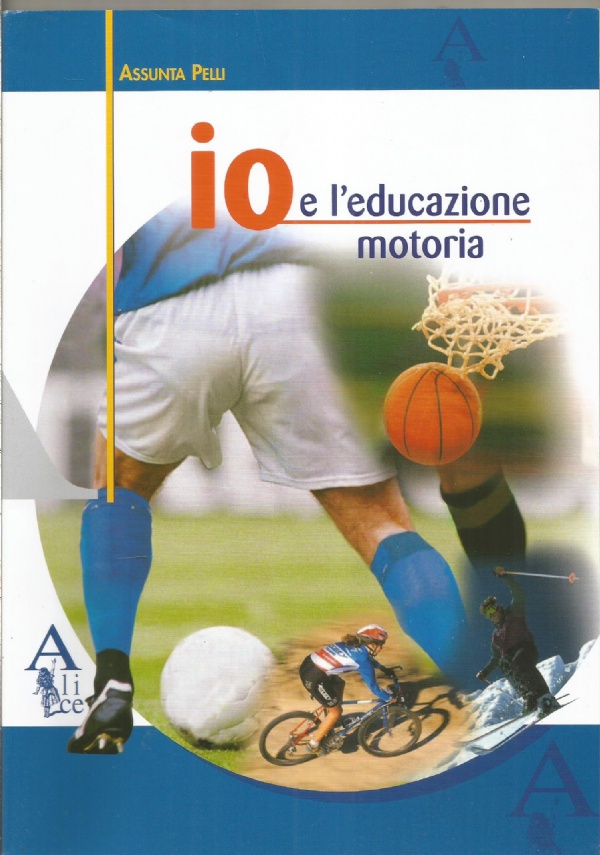 IO E L’EDUCAZIONE MOTORIA di ASSUNTA PELLI