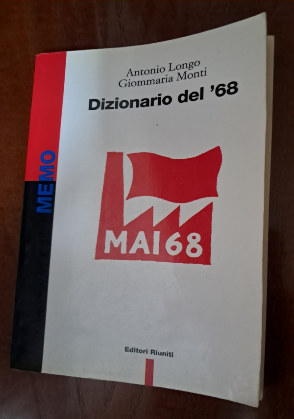 DIZIONARIO DEL ’68 di ANTONIO LONGO - GIOMMARIA MONTI