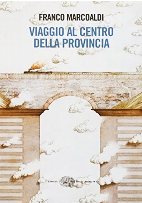 VIAGGIO AL CENTRO DELLA PROVINCIA di FRANCO MARCOALDI