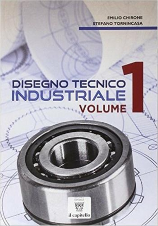 Disegno Tecnico Industriale - volume 2 di 