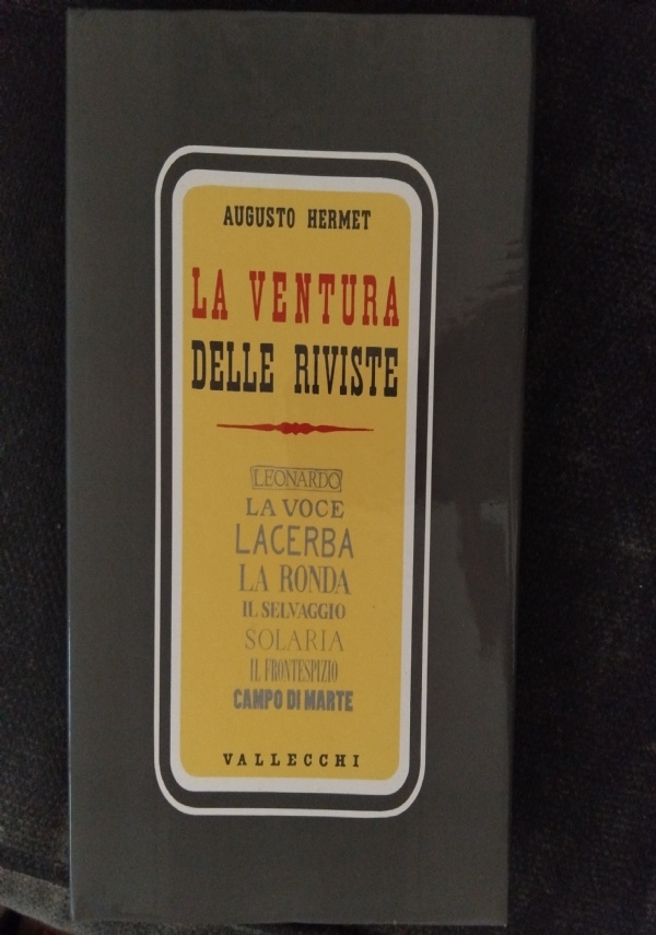 LA VENTURA DELLE RIVISTE. LEONARDO, LA VOCE, LACERBA, LA RONDA, IL SELVAGGIO, SOLARIA, IL FRONTESPIZIO, CAMPO DI MARTE di AUGUSTO HERMET