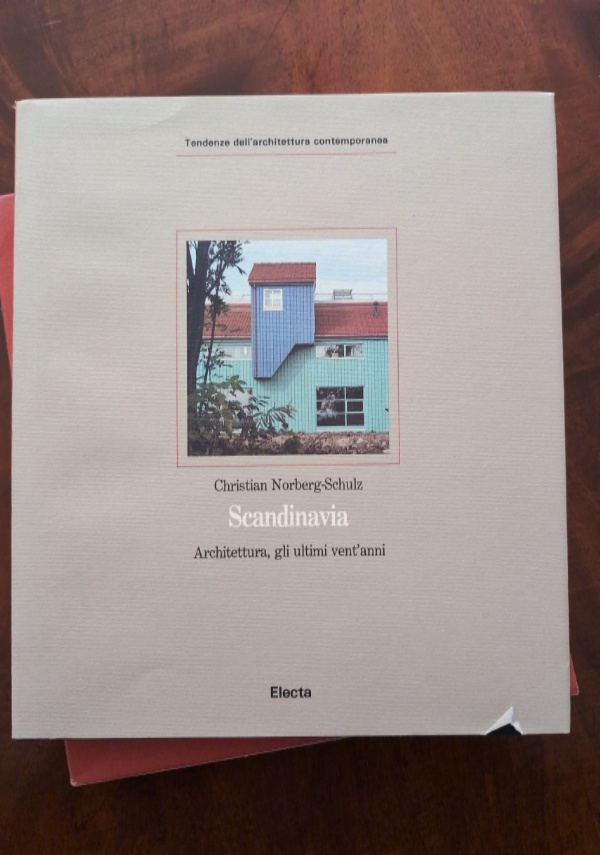 SCANDINAVIA. ARCHITETTURA, GLI ULTIMI VENT?ANNI di CHRISTIAN NORBERG-SCHULZ