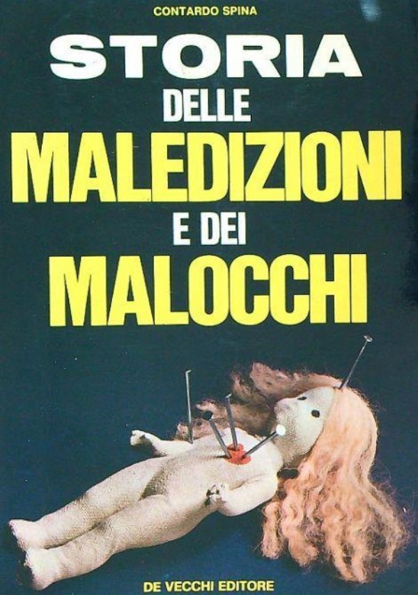 STORIA DELLE MALEDIZIONI E DEI MALOCCHI di CONTARDO SPINA