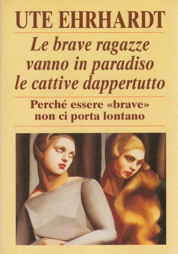 LE BRAVE RAGAZZE VANNO IN PARADISO LE CATTIVE DAPPERTUTTO di 