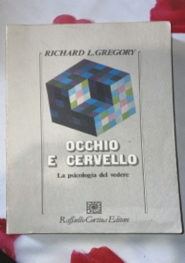 Occhio e cervello, la psicologia del vedere di 