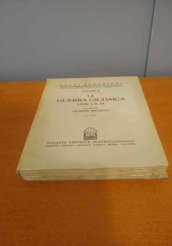 La guerra giudaica Volume III Libri IV, V, VI, VII. Flavio Giuseppe di 