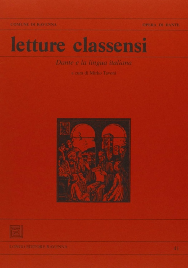 Letture Classensi 40. Dante nel Risorgimento italiano di 