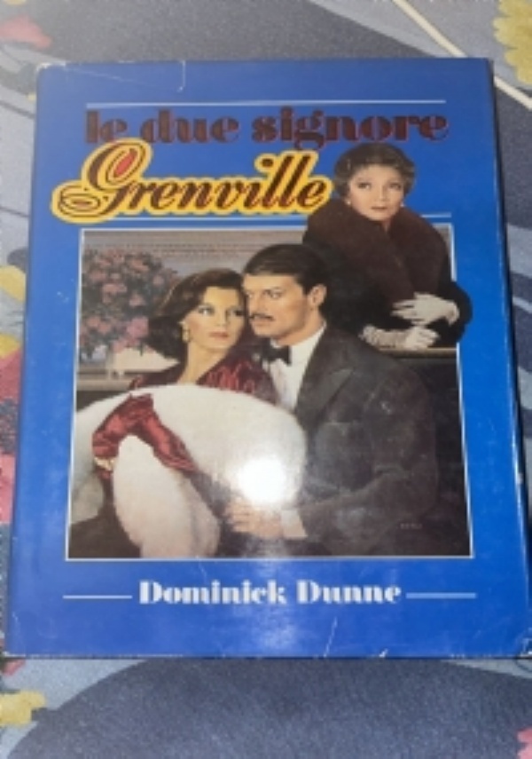 LE DUE SIGNORE GRENVILLE di DOMINIK DUNNE