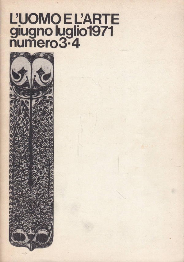 LUOMO E LARTE N. 3/4 - GIUGNO LUGLIO 1971 di AA.VV.