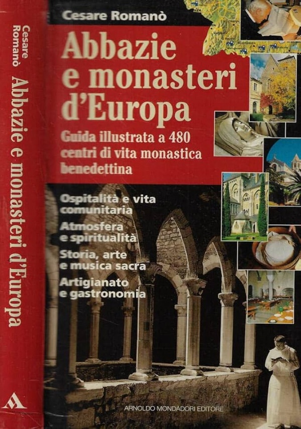 ABBAZIE E MONASTERI DEUROPA. GUIDA ILLUSTRATA 480 CENTRI VITA MONASTICA BENEDETTINA di ROMAN CESARE