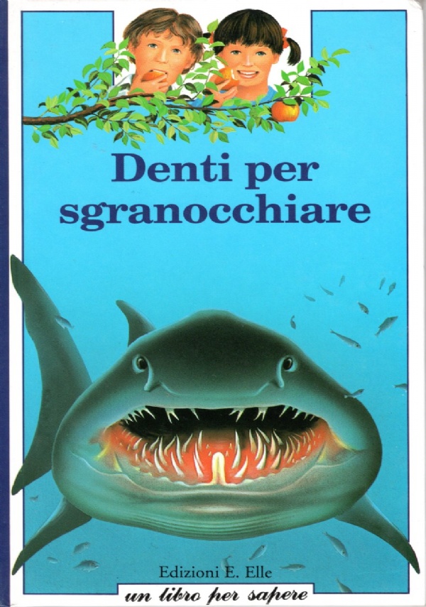 DENTI PER SGRANOCCHIARE di AA.VV.