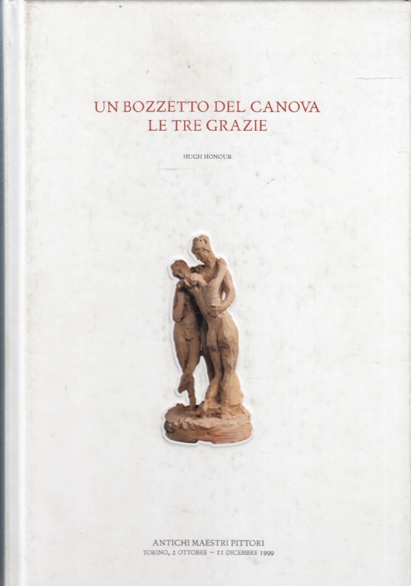 UN BOZZETTO DEL CANOVA: LE TRE GRAZIE di HONOUR HUGH