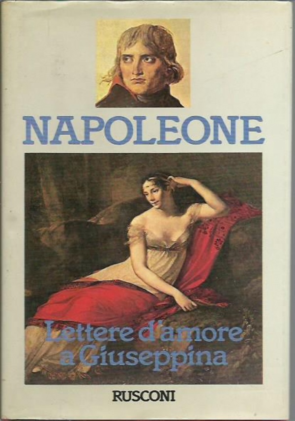 LETTERE D’AMORE A GIUSEPPINA di NAPOLEONE