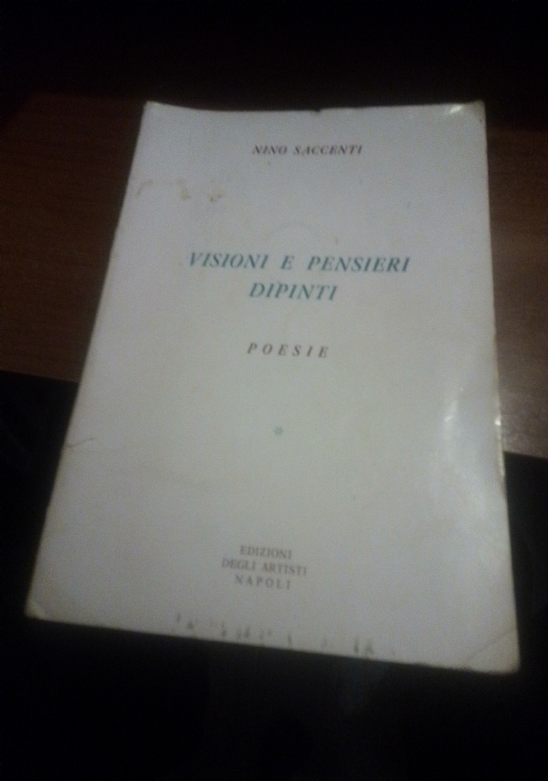 VISIONI E PENSIERI DIPINTI POESIE di NINO SACCENTI