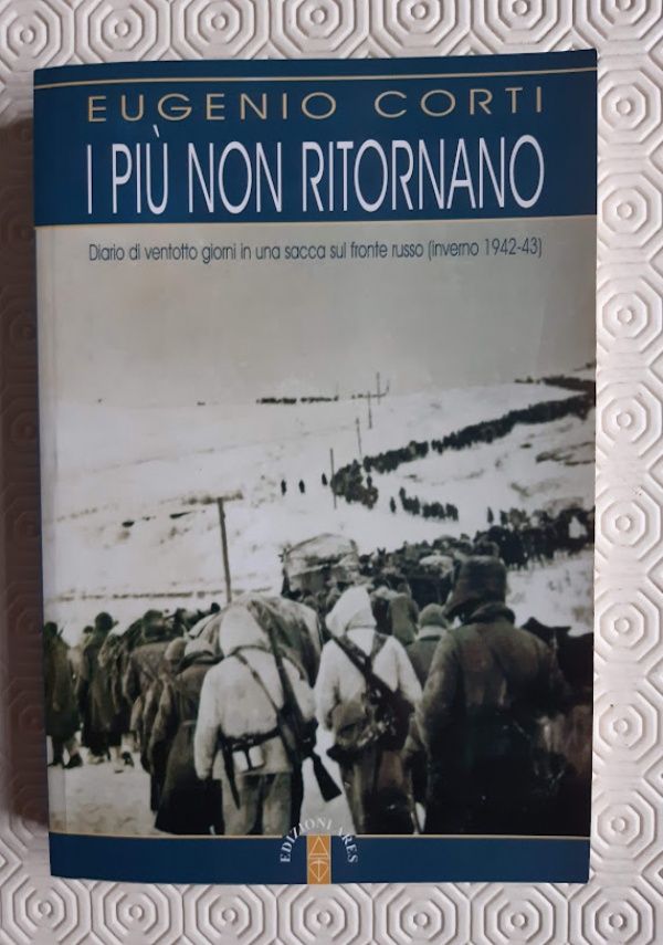 La nostra guerra 1940 - 1945. LItalia al fronte tra bugie e verit di 