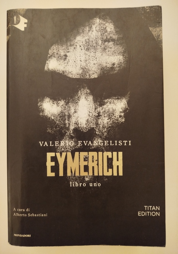 EYMERICH. TITAN EDITION. LIBRO UNO di VALERIO EVANGELISTI