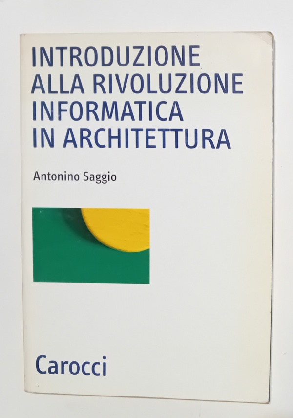 Architettura e modernit. Dal Bauhaus alla rivoluzione informatica di 