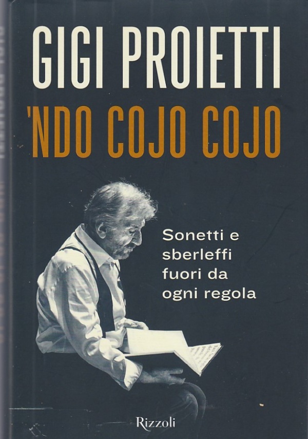 ’NDO COJO COJO SONETTI E SBERLEFFI FUORI DA OGNI REGOLA di GIGI PROIETTI